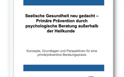 Fachbuch Seelische Gesundheit neu gedacht – Primäre Prävention durch psychologische Beratung außerhalb der Heilkunde