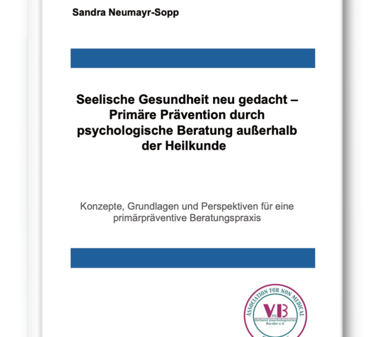 Fachbuch Seelische Gesundheit neu gedacht – Primäre Prävention durch psychologische Beratung außerhalb der Heilkunde
